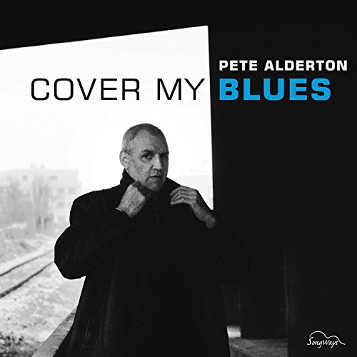 Pete Alderton Cover My Blues 