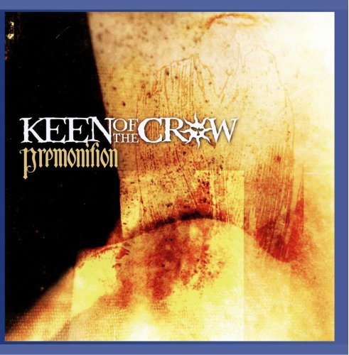 Keen Of The Crow/Premonition Ep