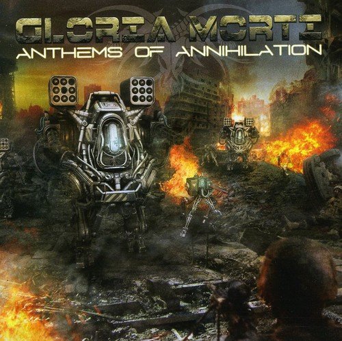 Gloria Morti/Anthems Of Annihilation@Import-Gbr