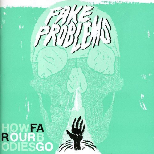 Fake Problems/How Far Our Bodies Go@Import-Gbr