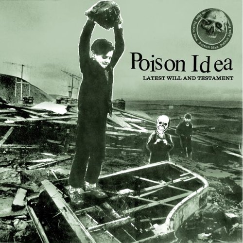Poison Idea/Latest Will & Testament