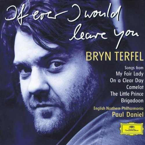 Bryn Terfel/If Ever I Would Leave You@Terfel (B-Bar)@Daniel/English Northern Phil