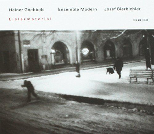 H. Goebbels/Eislermaterial@Bierbichler/Modern Ens