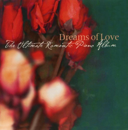 Dreams Of Love/Ultimate Romantic Piano Album@Beethoven/Ravel/Debussy/Liszt@Grieg/Schumann