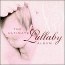 Ultimate Lullaby Album/Ultimate Lullaby Album@Freni/Horne/Te Kanawa/Price/&@Various