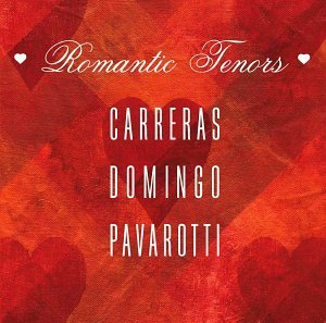 Carreras/Domingo/Pavarotti/Romantic Tenors@Carreras/Domingo/Pavarotti
