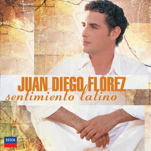 Juan Diego Florez/Sentimiento Latino@Florez (Ten)