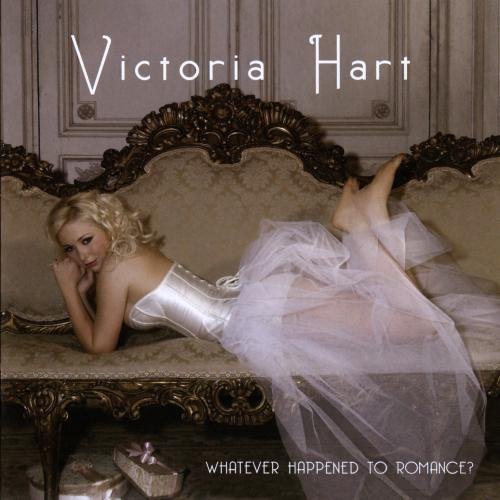 Victoria Hart/Whatever Happened To Romance?