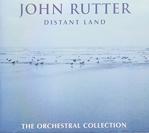 John Rutter/Distant Land: The Orchestral C