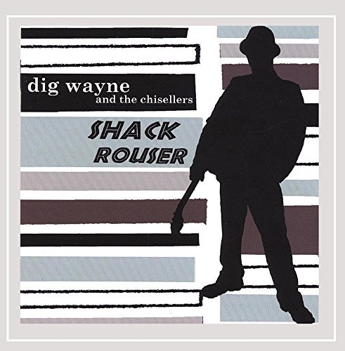 Dig Wayne/Shack Rouser
