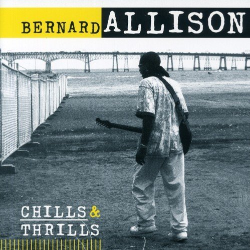Bernard Allison Chills & Thrills Import Eu 