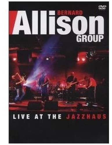 Bernard Jr Allison/Live At The Jazzhaus