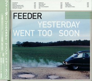 Feeder/Yesterday Went Too Soon@Import@Incl. Bonus Track