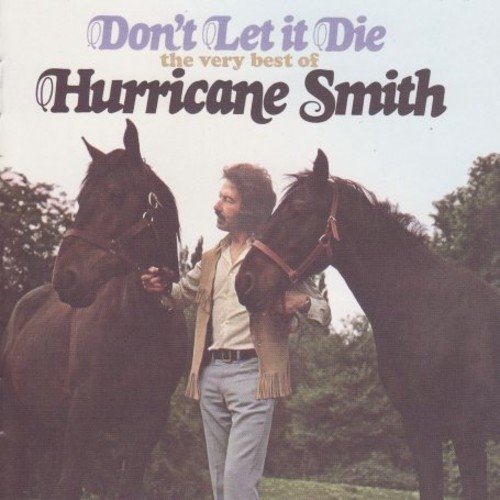 Hurricane Smith/Don'T Let It Die: Very Best Of@Import-Gbr