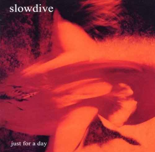 Slowdive/Just For A Day: Deluxe Edition@Import-Gbr@2 Cd