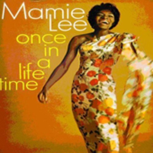 Mamie Lee/Once In A Life Time