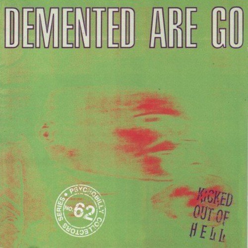 Demented Are Go/Kicked Out Of Hell