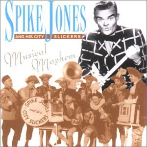 Spike Jones/Musical Mayhem@Import-Gbr