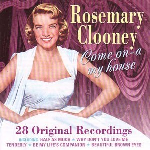 Rosemary Clooney/Come On-A My House