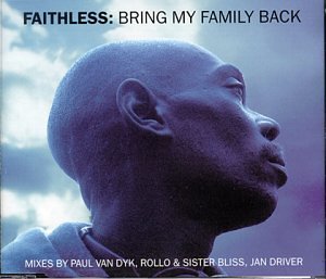 Faithless/Bring My Family Back