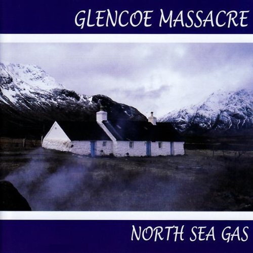 North Sea Gas/Glencoe Massacre
