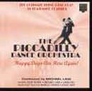 Piccadilly Dance Orchestra/Happy Days Are Here Again