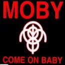 Moby/Come On Baby@Import-Gbr