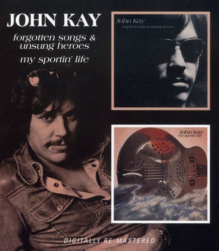 John Kay/Forgotten Songs & Unsung Heroe@Import-Gbr@2-On-1/Remastered