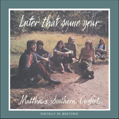 Matthews Southern Comfort/Later That Same Year@Import-Gbr@Incl. Bonus Tracks