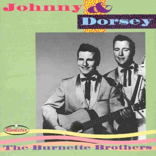 Johnny & Dorsey Burnette/Burnette Brothers@Import-Gbr/Remastered