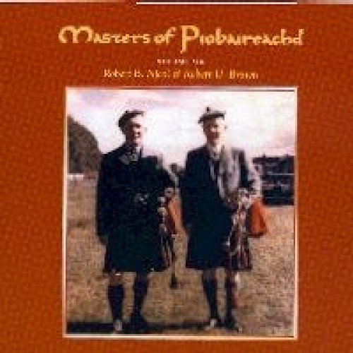 Robert B Nicol & Robert U Brown Vol. 6 Masters Of Piobaireachd 