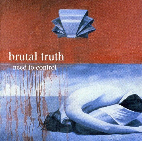 Brutal Truth/Need To Control@Import-Eu