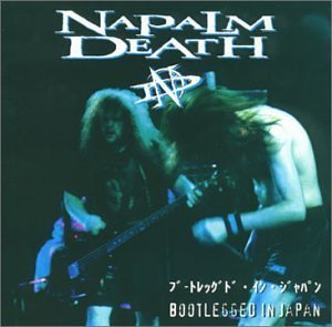 Napalm Death/Bootlegged In Japan@Import-Gbr