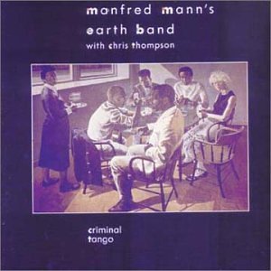 Manfred Mann's Earth Band Criminal Tango 