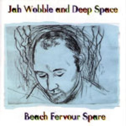 Jah/Deep Space Wobble/Beach Fervour Spare