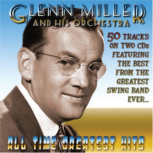 Glenn & His Orchestra Miller/Glenn Millers All Time Greates@2 Cd Set