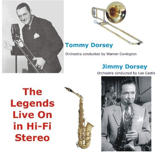 Tommy & Jimmy Dorsey/Legends Live On In Hi-Fi