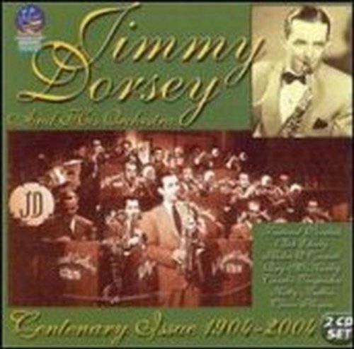 Jimmy & His Orchestra Dorsey/Centenary Issue 1904-2004@2 Cd