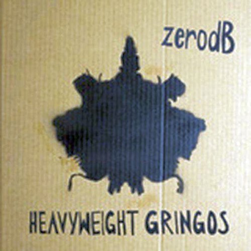 Zero Db/Heavyweight Gringos