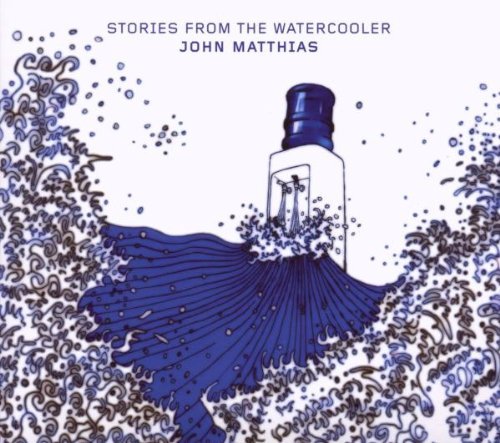 John Matthias/Stories From The Watercooler