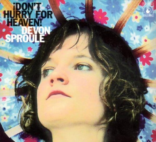 Devon Sproule/Don't Hurry For Heaven@Import-Gbr