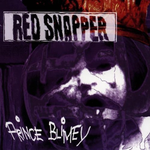Red Snapper/Prince Blimey@Import-Gbr