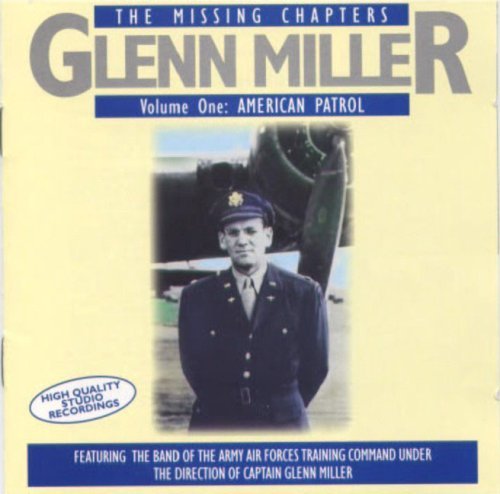 Glenn Miller Vol. 1 American Patrol 