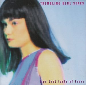 Trembling Blue Stars/Lips That Taste Of Tears