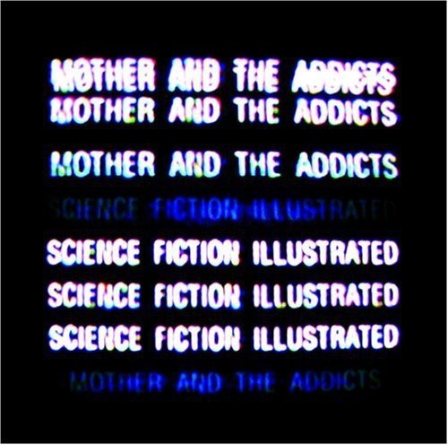 Mother & The Addicts/Science Fiction Illustrated@Import-Gbr