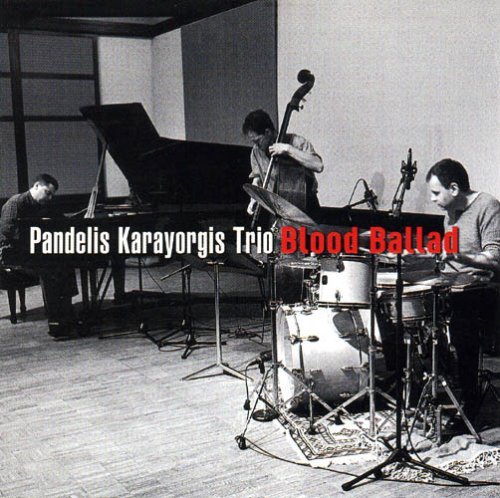 Pandelis Karayorgis/Blood Ballads