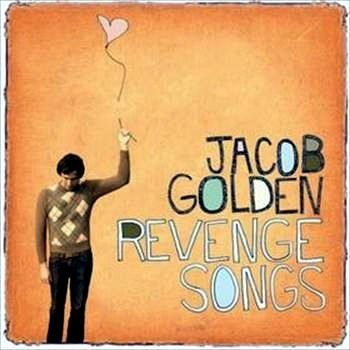 Jacob Golden/Revenge Songs