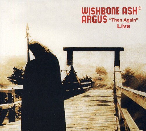 Wishbone Ash/Argus Then Again Live@Import-Gbr