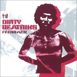 Dirty Beatniks/Feedback