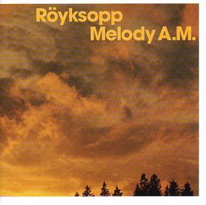 Röyksopp/Melody A.M.@Import-Gbr